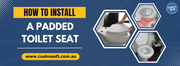 Padded Toilet Seat Installation Guide